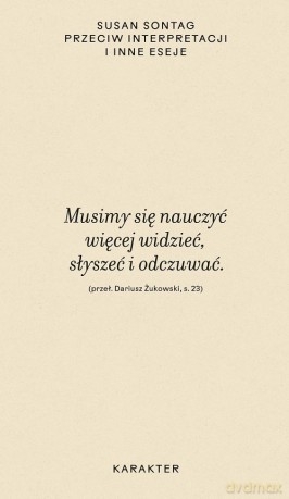 Przeciw interpretacji i inne eseje - Susan Sontag [KSIĄŻKA]
