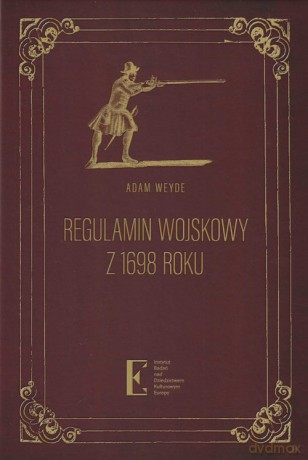 Regulamin wojskowy z 1698 roku - Adam Weyde [KSIĄŻKA]