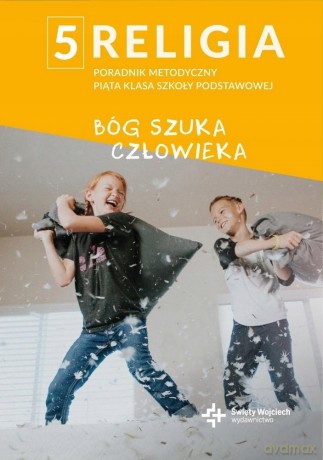 Religia 5 Poradnik metodyczny Bóg szuka człowieka z płytą CD [KSIĄŻKA]