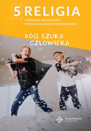 Religia 5 Poradnik metodyczny Bóg szuka człowieka z płytą CD [KSIĄŻKA]