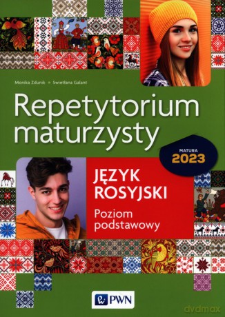 Repetytorium maturzysty Język rosyjski poziom podstawowy Matura 2023 - Swietłana Galant, Monika Zdunik [KSIĄŻKA]