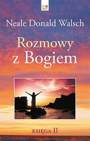 Rozmowy z Bogiem Księga 2 - Neale Donald Walsch [KSIĄŻKA]
