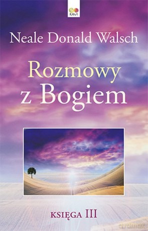 Rozmowy z Bogiem Księga 3 - Neale Donald Walsch [KSIĄŻKA]