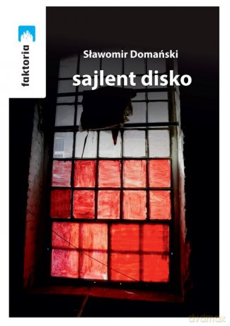 Sajlent disco - Sławomir Domański [KSIĄŻKA]