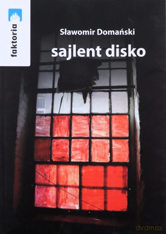 Sajlent disco - Sławomir Domański [KSIĄŻKA]