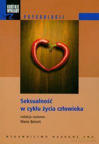 Seksualność w cyklu życia człowieka [KSIĄŻKA]
