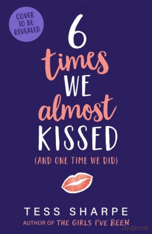 Six Times We Almost Kissed (An [KSIĄŻKA]