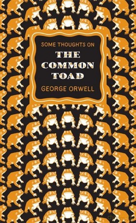 Some Thoughts on the Common Toad - George Orwell [KSIĄŻKA]