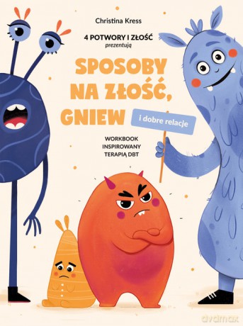 Sposoby na złość, gniew i dobre relacje - Christina Kress [KSIĄŻKA]