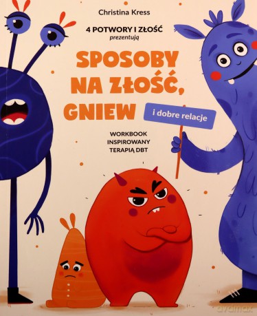 Sposoby na złość, gniew i dobre relacje - Christina Kress [KSIĄŻKA]