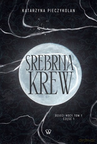 Srebrna Krew - Katarzyna Pieczykolan [KSIĄŻKA]
