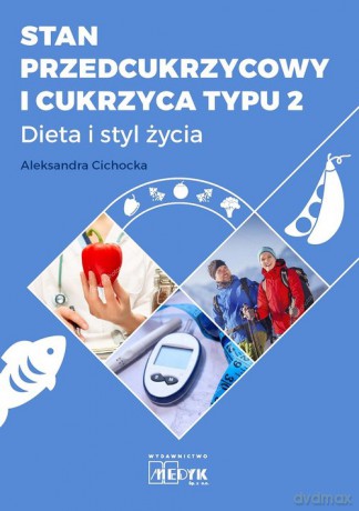 Stan przedcukrzycowy i cukrzyca typu 2 - Aleksandra Cichocka [KSIĄŻKA]