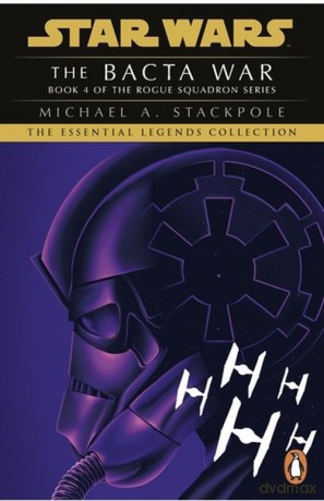 Star Wars X-Wing Series The Bacta War - Michael A. Stackpole [KSIĄŻKA]