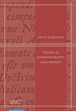 Studia ze słowotwórstwa albańskiego - Artur Karasiński [KSIĄŻKA]