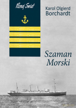 Szaman Morski - Karol Olgierd Borchardt [KSIĄŻKA]