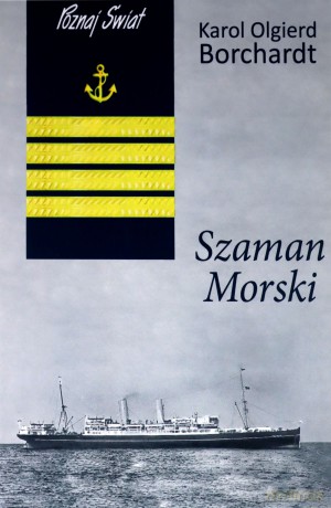 Szaman Morski - Karol Olgierd Borchardt [KSIĄŻKA]