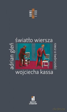 Światło wiersza Rzecz o twórczości Wojciecha Kassa - Adrian Gleń [KSIĄŻKA]