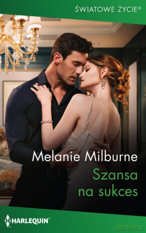 Światowe Życie 3 Szansa na sukces - Milburne Melanie [KSIĄŻKA]