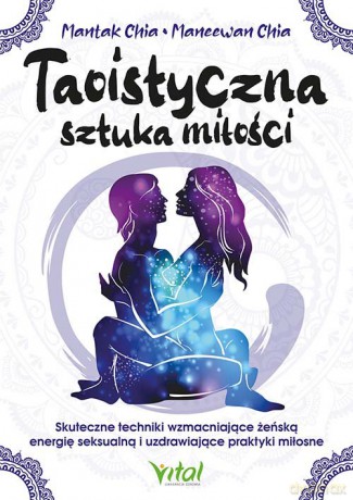 Taoistyczna sztuka miłości - Chia Mantak [KSIĄŻKA]