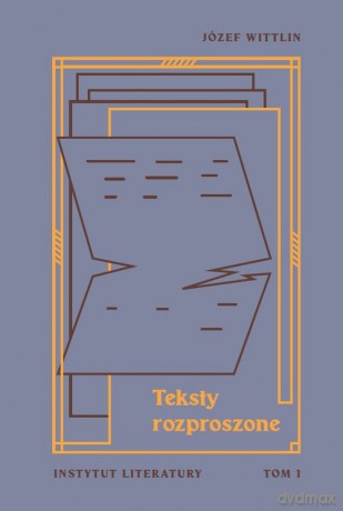 Teksty rozproszone (Tom 1) - Józef Wittlin [KSIĄŻKA]