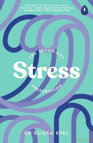 The Seven-Day Stress Prescription - Elissa Epel [KSIĄŻKA]