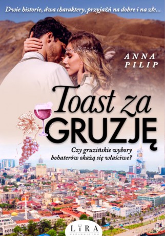 Toast za Gruzję - Anna Pilip [KSIĄŻKA]