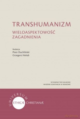 Transhumanizm - Piotr Duchliński, Grzegorz Hołub [KSIĄŻKA]