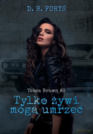 Tylko żywi mogą umrzeć - FORYŚ D.B. [KSIĄŻKA]