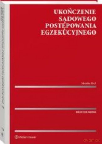 Ukończenie sądowego postępowania egzekucyjnego - Monika Ged [KSIĄŻKA]