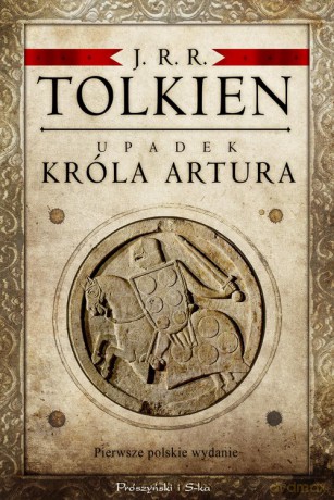 Upadek króla Artura - J.R.R Tolkien [KSIĄŻKA]