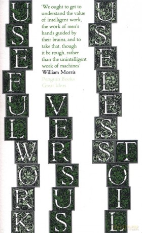 Useful Work versus Useless Toil - William Morris [KSIĄŻKA]
