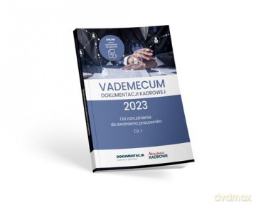 Vademecum dokumentacji kadrowej 2023 - cz. I [KSIĄŻKA]