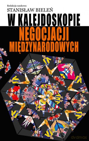 W kalejdoskopie negocjacji międzynarodowych [KSIĄŻKA]