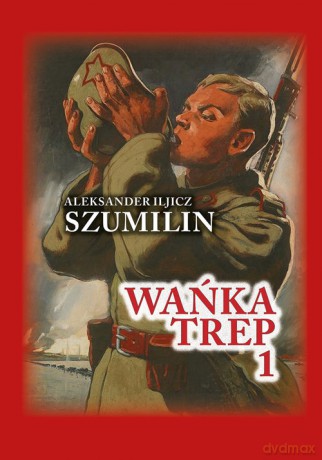 Wańka trep (Tom 1) - Aleksander Iljicz Szumilin [KSIĄŻKA]