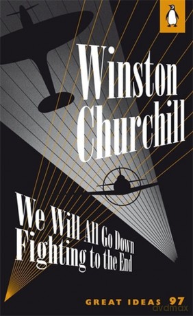 We Will All Go Down Fighting to the End - Winston Churchill [KSIĄŻKA]