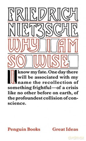 Why I am So Wise - Friedrich Nietzsche [KSIĄŻKA]
