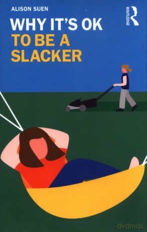 Why It's OK to Be a Slacker - Alison Suen [KSIĄŻKA]