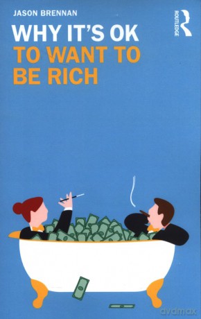 Why It's OK to Want to Be Rich - Jason Brennan [KSIĄŻKA]