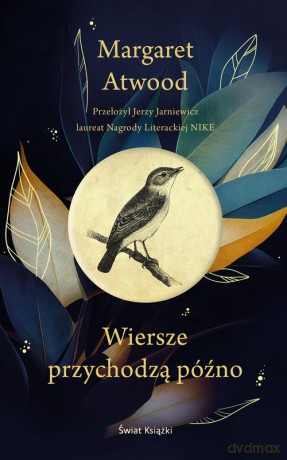 Wiersze przychodzą późno - Margaret Atwood [KSIĄŻKA]
