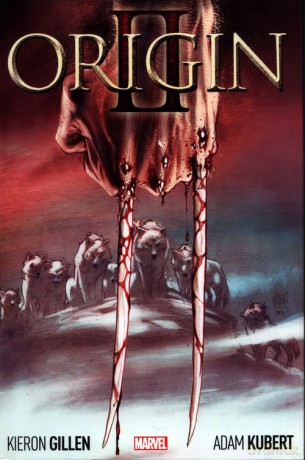 Wolverine: Origin II - Kieron Gillen, Adam Kubert [KOMIKS]