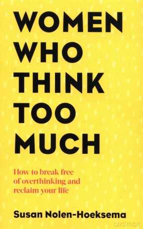 Women Who Think Too Much - Susan Nolen-Hoeksema [KSIĄŻKA]