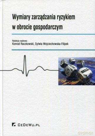 Wymiary zarządzania ryzykiem w obrocie gospodarczym [KSIĄŻKA]