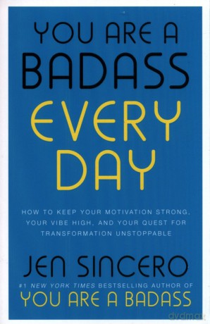 You Are a Badass Every Day - Jen Sincero [KSIĄŻKA]