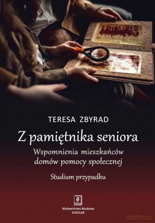 Z pamiętnika seniora - Teresa Zbyrad [KSIĄŻKA]