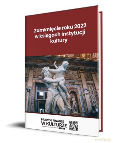 Zamknięcie roku 2022 w księgach instytucji kultury - Katarzyna Trzpioła [KSIĄŻKA]