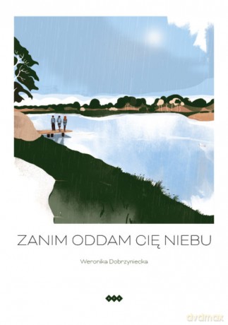 Zanim oddam cię niebu - Weronika Dobrzyniecka [KSIĄŻKA]