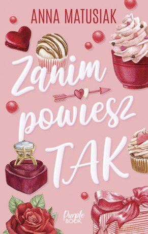 Zanim powiesz TAK - Anna Matusiak [KSIĄŻKA]
