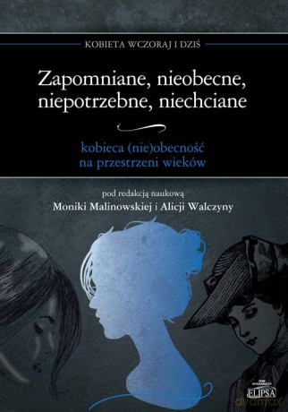 Zapomniane, nieobecne, niepotrzebne, niechciane [KSIĄŻKA]