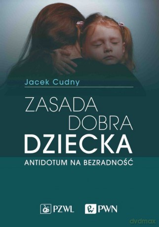 Zasada dobra dziecka - Jacek Cudny [KSIĄŻKA]