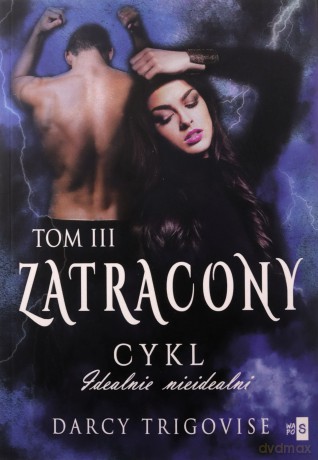 Zatracony (Tom 3) - Darcy Trigovise [KSIĄŻKA]